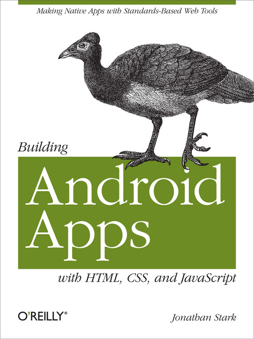 Title details for Building Android Apps with HTML, CSS, and JavaScript by Jonathan Stark - Available